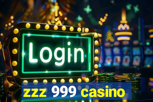 zzz 999 casino